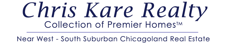 Chris Kare Realty | Near West-South Suburban Chicagoland Real Estate